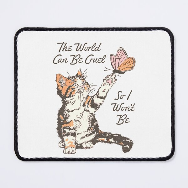 Item preview, The World Can Be Cruel, So I Won't Be designed and sold by taylorgray05.