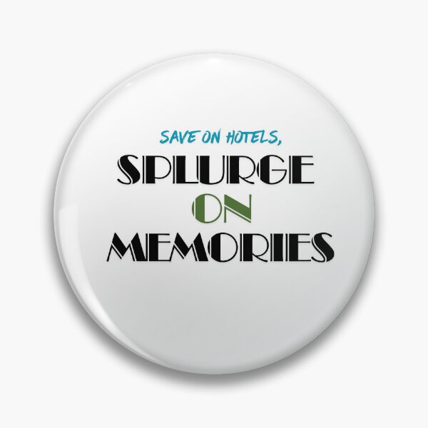 Item preview, Save On Hotels, Splurge On Memories designed and sold by Zoaluxe.