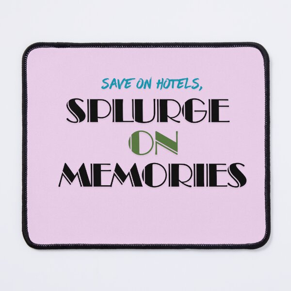 Item preview, Save On Hotels, Splurge On Memories designed and sold by Zoaluxe.