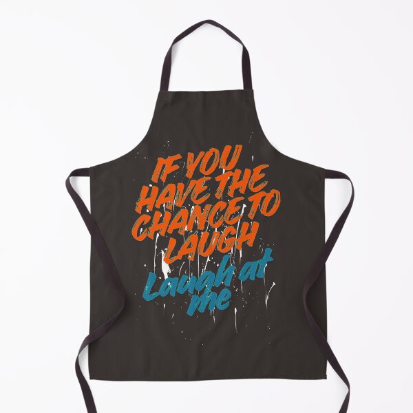 Item preview, If you have the chance to laugh, Laugh at me designed and sold by TG FUSION VIBE.