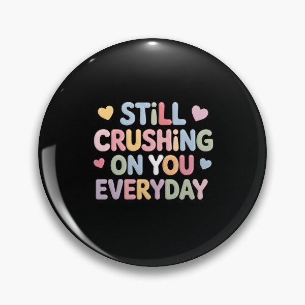 Item preview, Still Crushing On You Everyday. Cute Pastel Love Typography Design designed and sold by Aarvya Fashion Club ( A.F.C ).