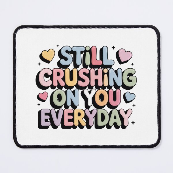 Item preview, Still Crushing On You Everyday. Cute Pastel Love Typography Design designed and sold by Aarvya Fashion Club ( A.F.C ).