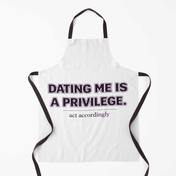 Item preview, Dating Me Is A Privilege designed and sold by JestForLove.