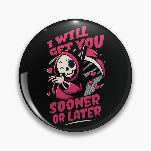 Item preview, I Will Get You… Sooner or Later designed and sold by digijob.