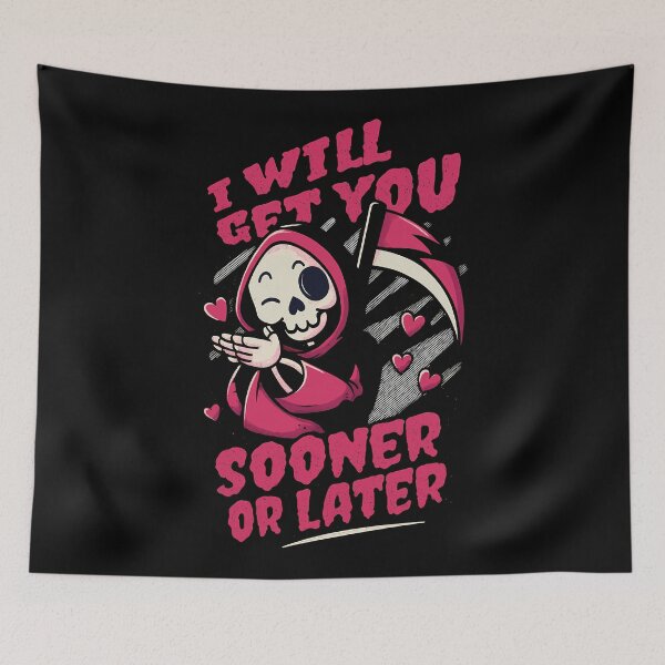 Item preview, I Will Get You… Sooner or Later designed and sold by digijob.