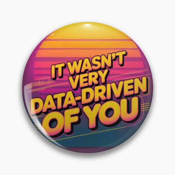 Item preview, That wasn't very data-driven of you designed and sold by Agu210.