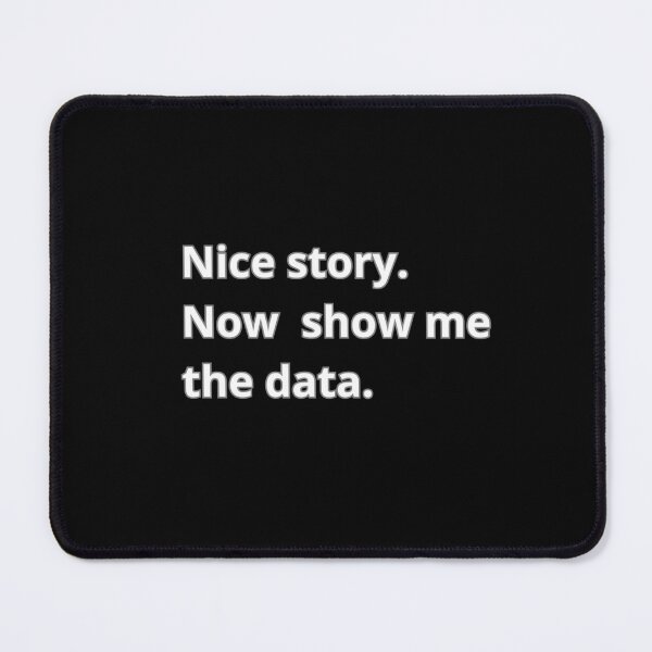 Item preview, Nice story. Now show me the data. designed and sold by Agu210.