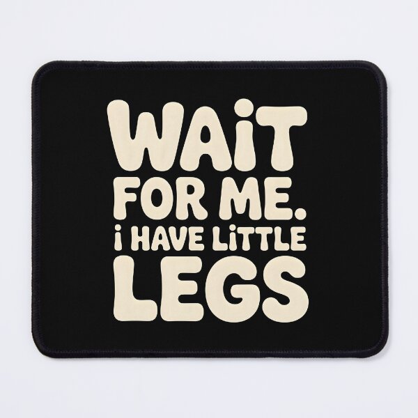 Item preview, Wait for me. I have little legs designed and sold by nimmitrends.