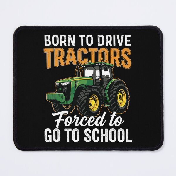 Item preview, Born to drive tractors forced to go to school designed and sold by Markon22.