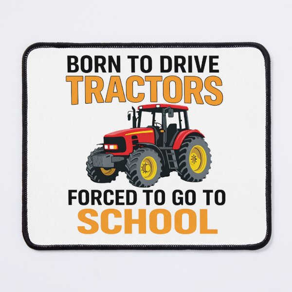 Item preview, Born to drive tractors forced to go to school designed and sold by Markon22.