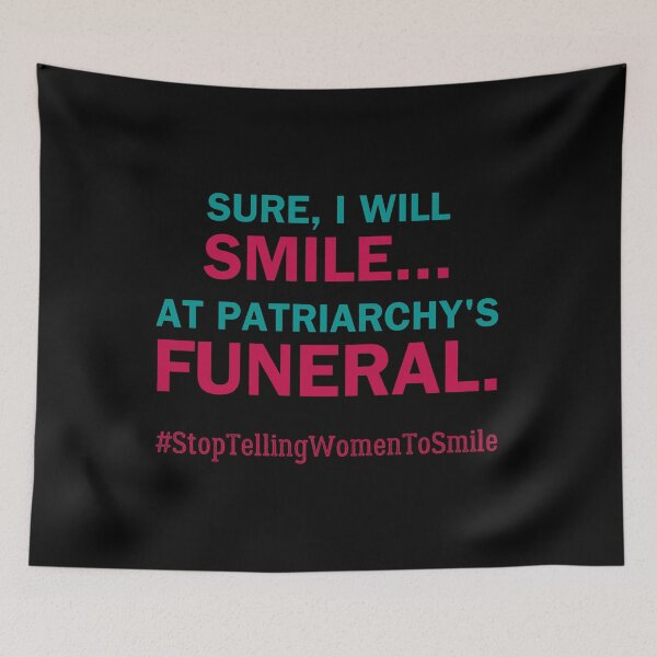 Item preview, Smile at Patriarchy's Funeral – Bold Feminist Street Harassment designed and sold by ObsidianDaz.