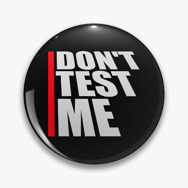 Item preview, Don't Test Me Attitude Sassy Warning Funny Quote Logo designed and sold by shirt-o-mat.