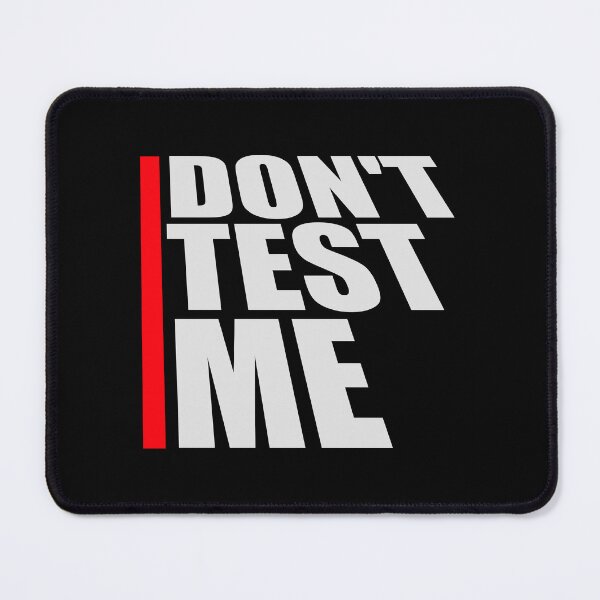 Item preview, Don't Test Me Attitude Sassy Warning Funny Quote Logo designed and sold by shirt-o-mat.