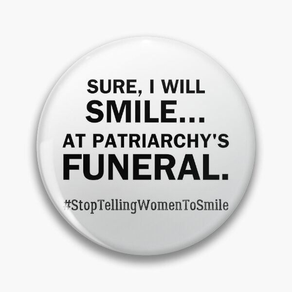 Item preview, Smile at Patriarchy's Funeral – Bold Feminist Street Harassment designed and sold by ObsidianDaz.