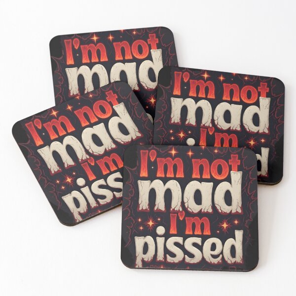 Item preview, I'm Not Mad I'm Pissed Sarcastic Angry Quote designed and sold by DrukNaStyl.