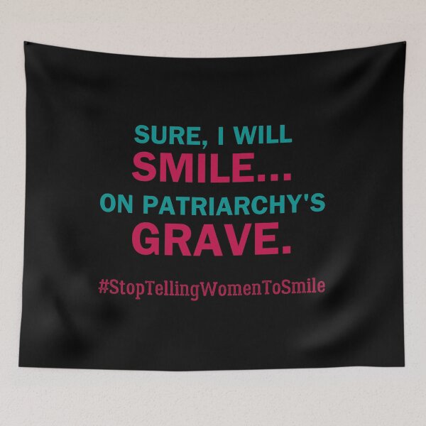 Item preview, Smile on Patriarchy's Grave – Bold Feminist Street Harassment designed and sold by ObsidianDaz.