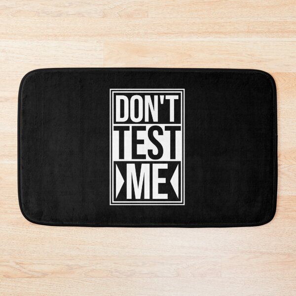 Item preview, Don't Test Me Attitude Sassy Warning Funny Quote Logo designed and sold by shirt-o-mat.