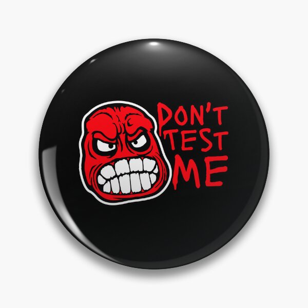 Item preview, Don't Test Me Angry Face Attitude Sassy Warning Funny Quote Logo designed and sold by shirt-o-mat.