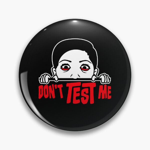 Item preview, Don't Test Me Gril Woman Crazy Warning Evil Sassy Insult Funny designed and sold by shirt-o-mat.