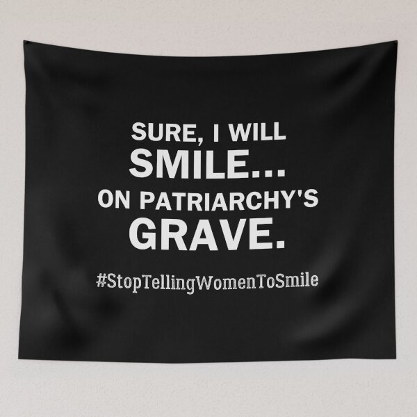 Item preview, Smile on Patriarchy's Grave – Bold Feminist Street Harassment designed and sold by ObsidianDaz.