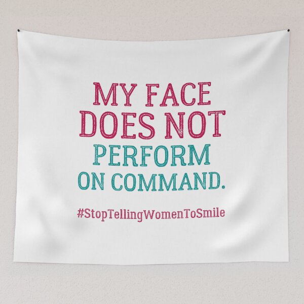 Item preview, My Face Does Not Perform On Command – Bold Feminist  designed and sold by ObsidianDaz.