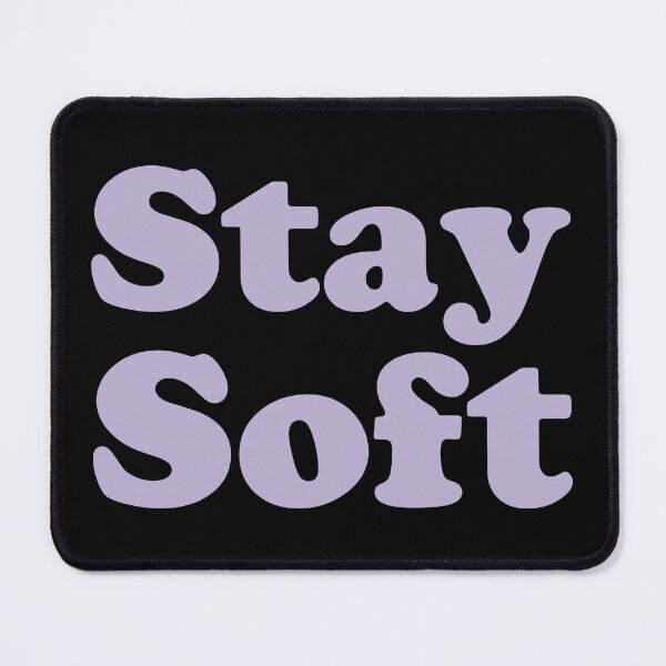 Item preview, Stay Soft designed and sold by NNAANN.