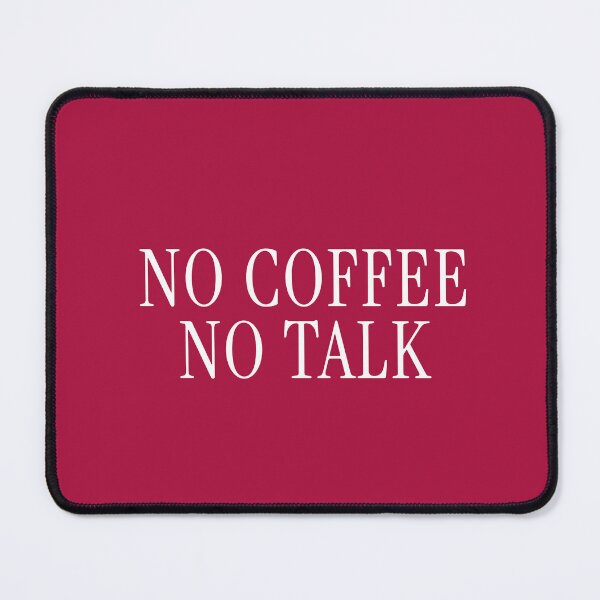Item preview, No Coffee No Talk - Funny Sarcastic Coffee Lover Quote designed and sold by ROD.