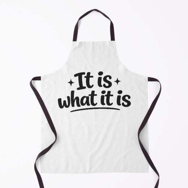 Item preview, It Is What It Is designed and sold by MarselArt.