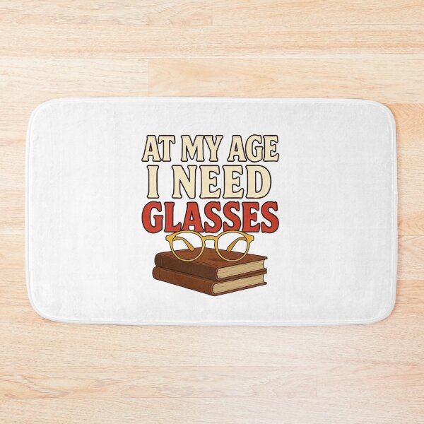 Item preview, At My Age l Need Glasses  designed and sold by Art for Every Person.