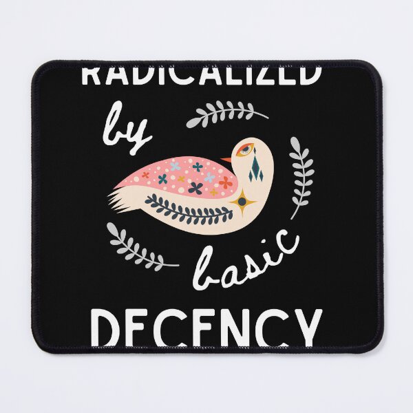 Item preview, Radicalized by basic decency designed and sold by InkRiot Studios.