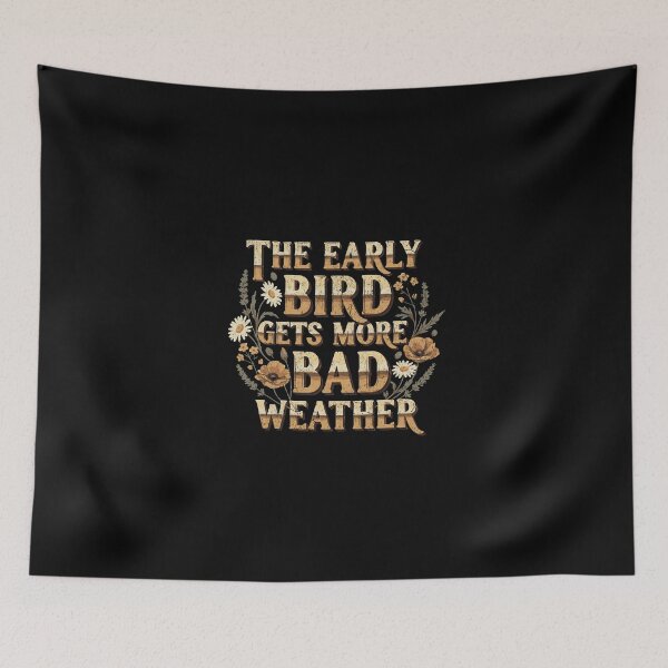 Item preview, The early bird gets more bad weather designed and sold by Pflugart.