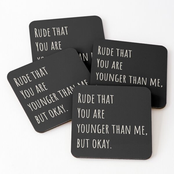 Item preview, Rude That You’re Younger Than Me (But Okay) – Minimal white Birthday Humor designed and sold by EmeraldeaArt.
