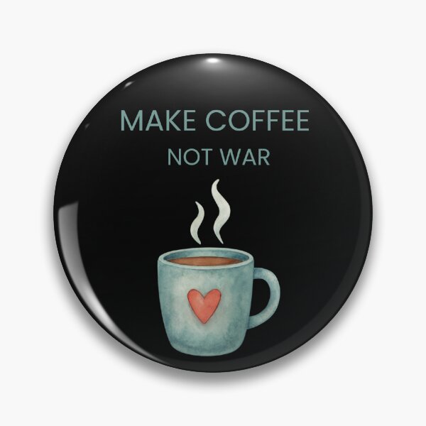 Item preview, Make Coffee Not War designed and sold by WanderingBeach7.