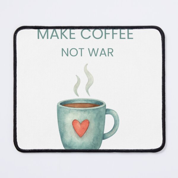 Item preview, Make Coffee Not War designed and sold by WanderingBeach7.