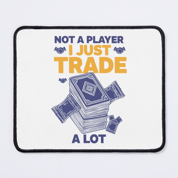 Item preview, Not A Player I Just Trade A Lot Trading Card designed and sold by LuminOrb.