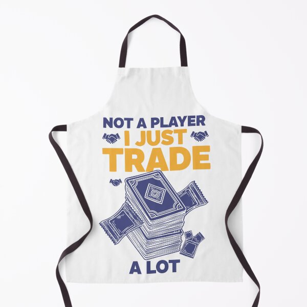 Item preview, Not A Player I Just Trade A Lot Trading Card designed and sold by LuminOrb.