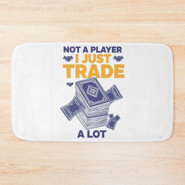 Item preview, Not A Player I Just Trade A Lot Trading Card designed and sold by LuminOrb.