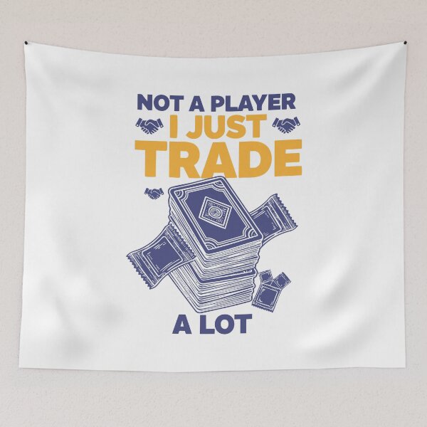 Item preview, Not A Player I Just Trade A Lot Trading Card designed and sold by LuminOrb.