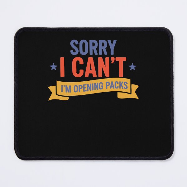 Item preview, Sorry I Cant Im Opening Packs Trading Card designed and sold by LuminOrb.