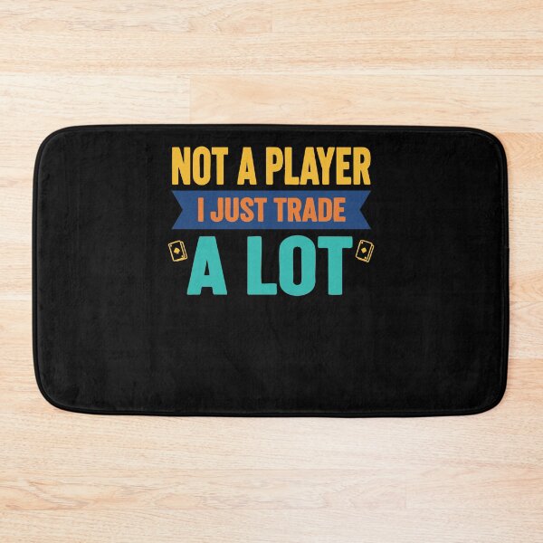 Item preview, Not A Player I Just Trade A Lot Trading Card designed and sold by LuminOrb.