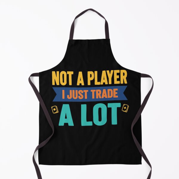 Item preview, Not A Player I Just Trade A Lot Trading Card designed and sold by LuminOrb.