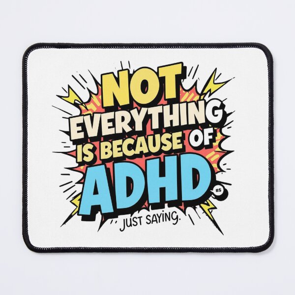 Item preview, Not Everything is Because Of ADHD designed and sold by Nadiajansen55.