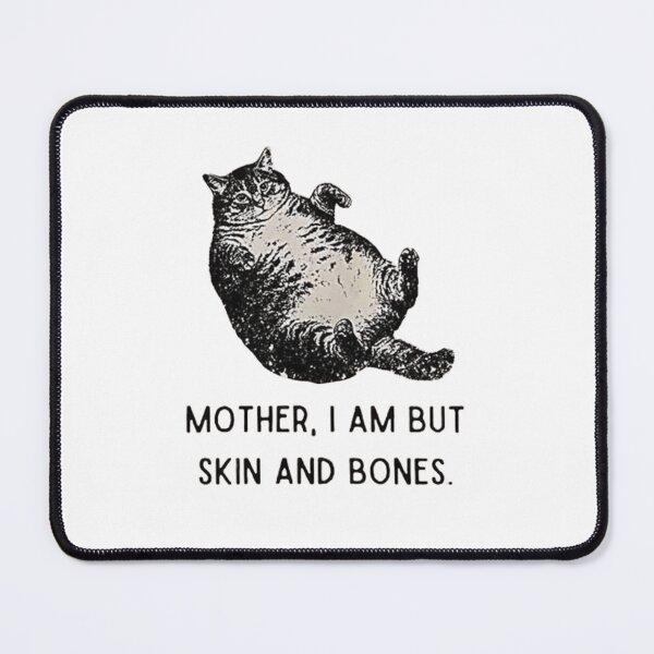Item preview, Mother I Am But Skin And Bones - Funny Dramatic Chonky Cat designed and sold by JossDesign15.