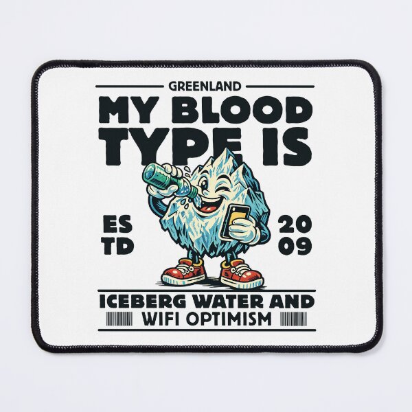 Item preview, Greenland : my blood type is iceberg water and wifi optimism designed and sold by Peerless-Prime.