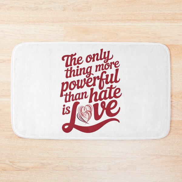 Item preview, The Only Thing More Powerful Than Hate Is Love  designed and sold by Uglyandcute.