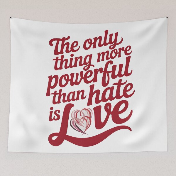 Item preview, The Only Thing More Powerful Than Hate Is Love  designed and sold by Uglyandcute.