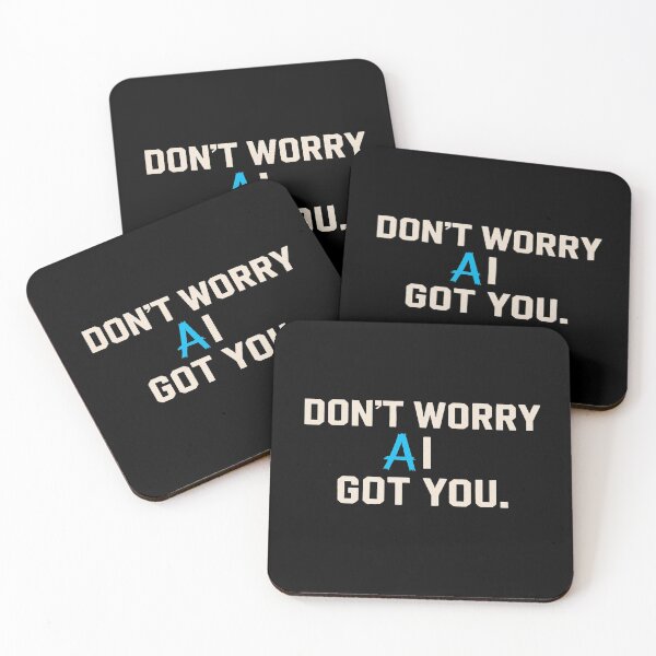 Item preview, Empowering “Don’t Worry AI Got You” Motivational Tech Quote Design for Creators & Innovators designed and sold by Bright Nest Studio.