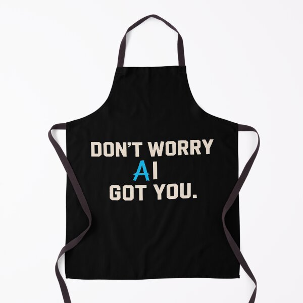 Item preview, Empowering “Don’t Worry AI Got You” Motivational Tech Quote Design for Creators & Innovators designed and sold by Bright Nest Studio.