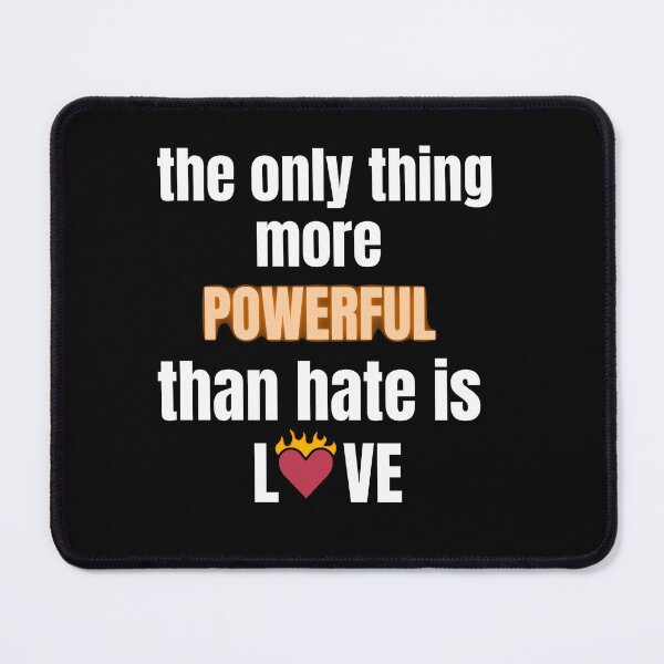 Item preview, The Only Thing More Powerful Than Hate Is Love Cute Gift For Good People designed and sold by AGreetee.