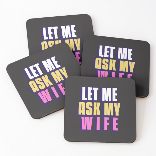 Item preview, Bold & Funny: 'Let Me Ask My Wife' Chunky Letter Design designed and sold by Bold & Brewed.